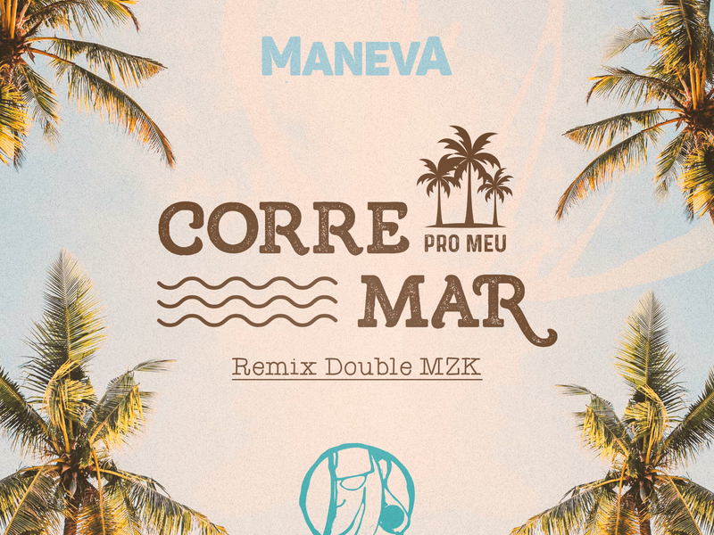 Corre Pro Meu Mar (Double MZK Remix) (Single)