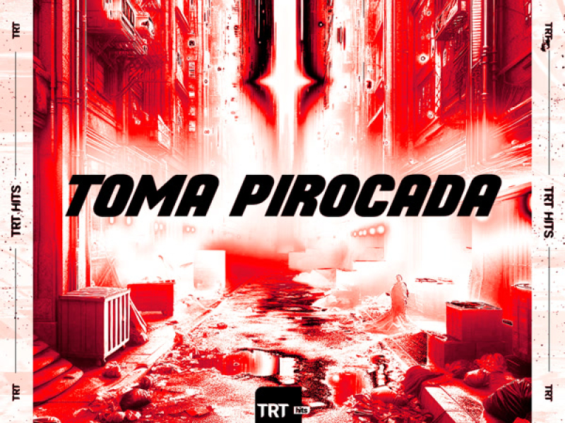 Toma Pirocada (Single)