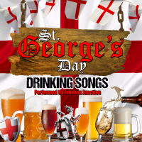 St. Georges Day Drinking Songs