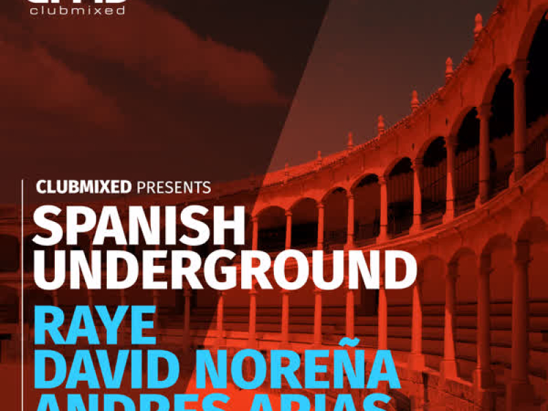 Clubmixed Presents Spanish Underground, Vol. 1: Triple Mix Pack - Raye, David Norena, Andres Arias