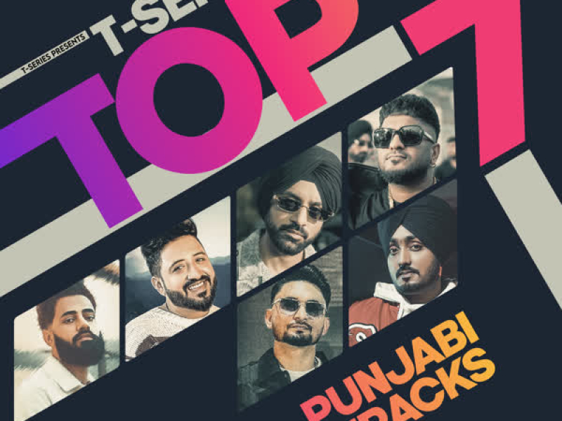 T-Series Top 7 Punjabi Tracks