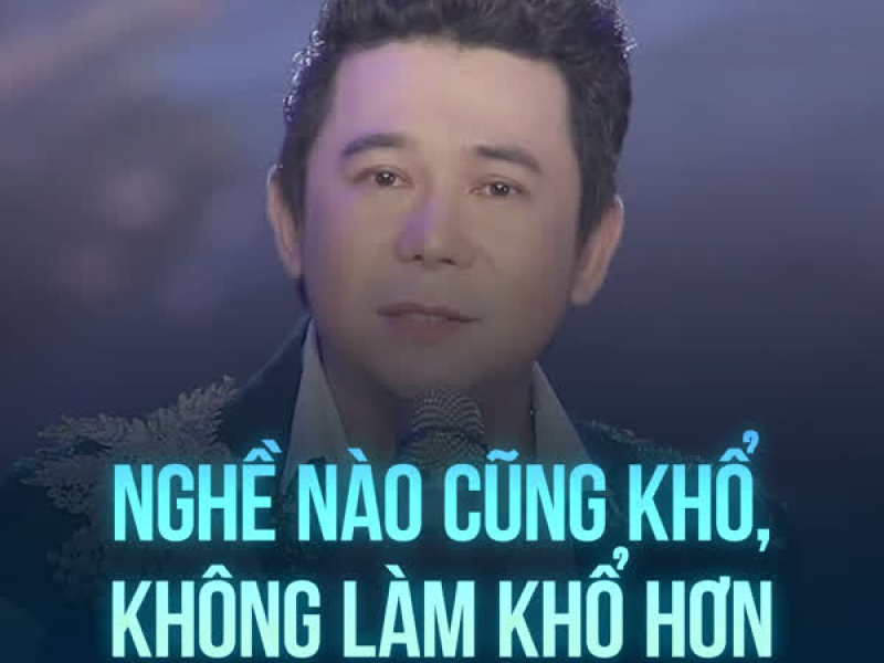 Nghề Nào Cũng Khổ, Không Làm Khổ Hơn (Single)