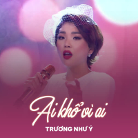 Ai Khổ Vì Ai (Single)