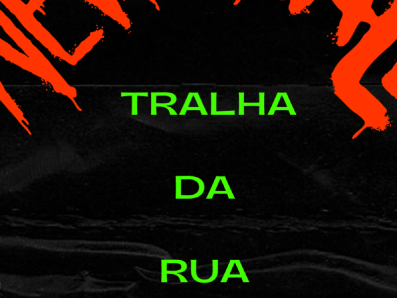 Tralha Da Rua (Single)