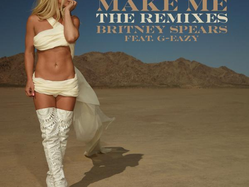 Make Me... (feat. G-Eazy) [The Remixes] (EP)