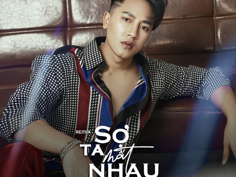 Sợ Ta Mất Nhau (Remix) (Single)