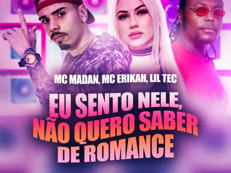 Eu Sento Nele, Não Quero Saber de Romance (Single)