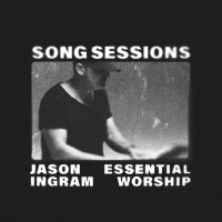 Jason Ingram Song Sessions - EP