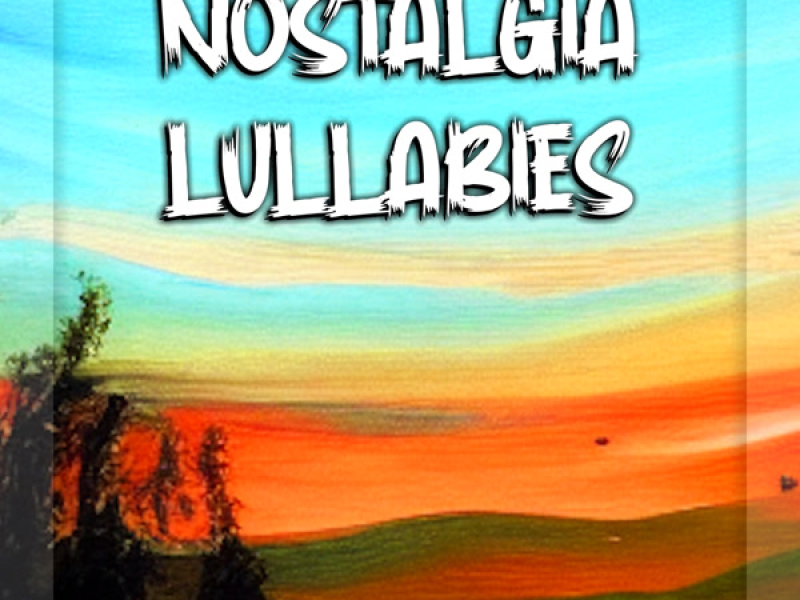 Nostalgia Lullabies (Single)