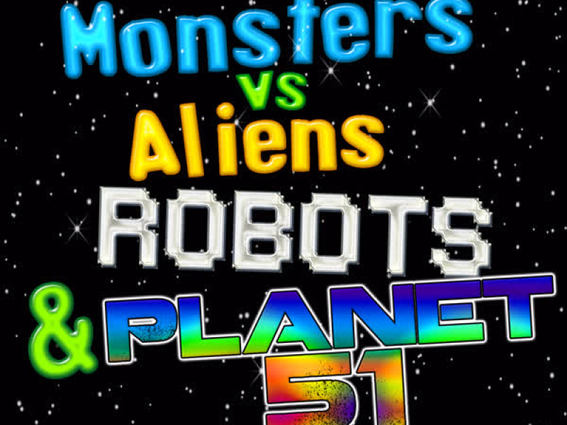 Music from Monsters vs Aliens, Robots & Planet 51