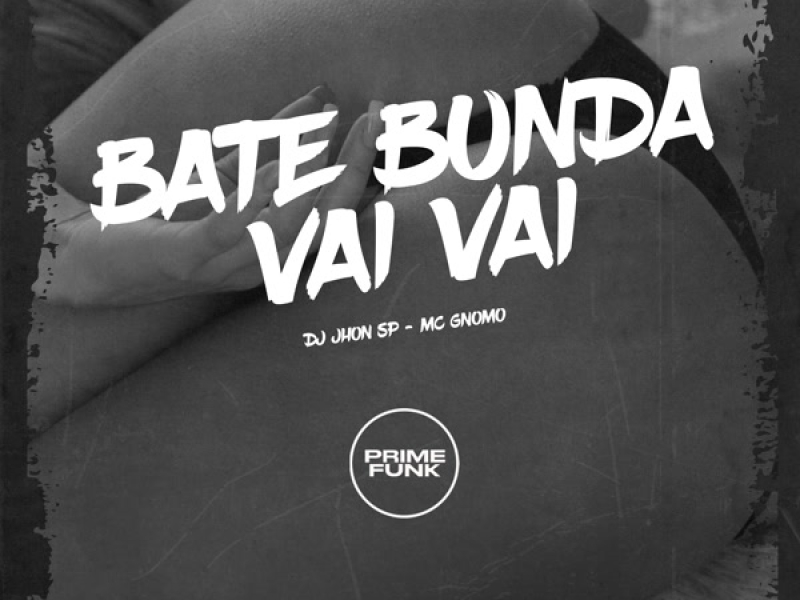 BATE BUNDA VAI VAI (Single)