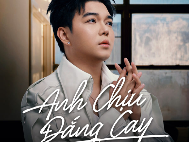 Anh Chịu Đắng Cay (Remix) (Single)