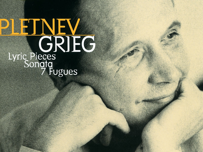 Grieg: Lyric Pieces; Sonata; Fugues