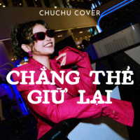 Chẳng Thế Giữ Lại (Single)