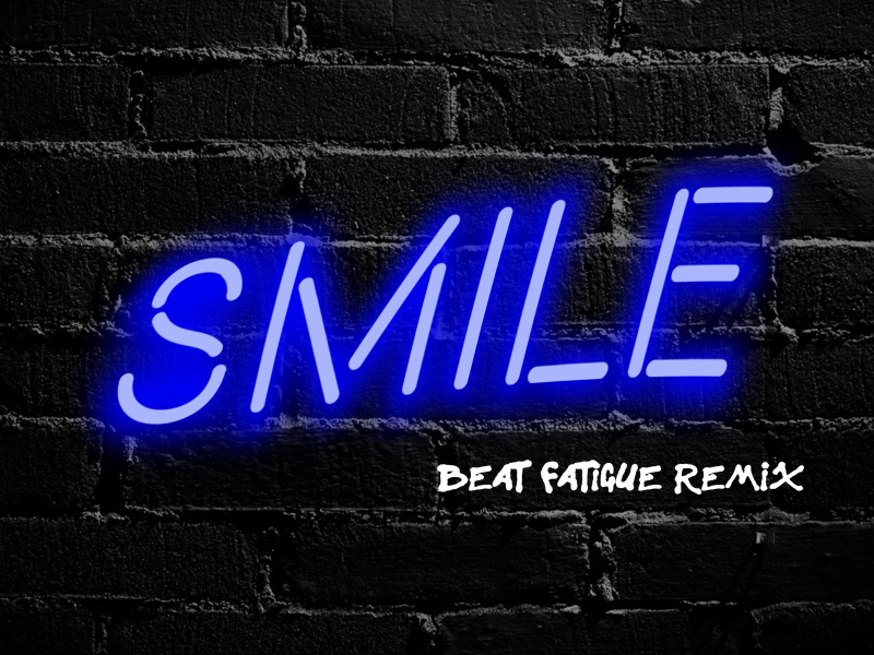 Smile (Beat Fatigue Remix) (Single)