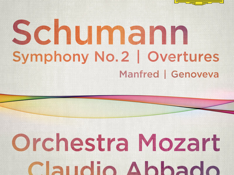 Schumann: Symphony No.2; Overtures Manfred, Genoveva (Live At Musikverein, Vienna / 2012)
