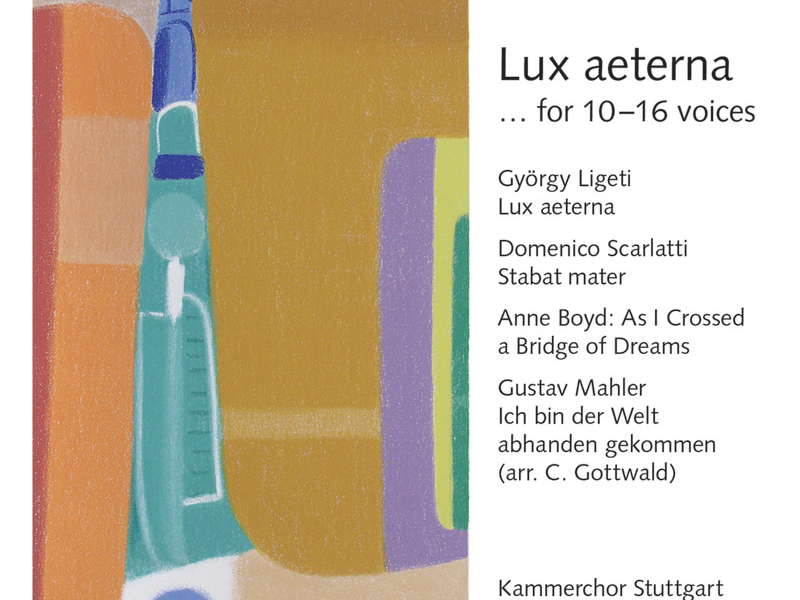 Lux aeterna ... for 10-16 parts. Werke von Ligeti, Scarlatti, Boyd und Mahler