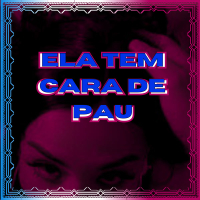 Ela tem Cara de Pau (Single)