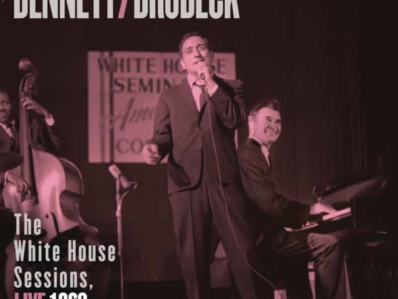 Bennett & Brubeck: The White House Sessions, Live 1962