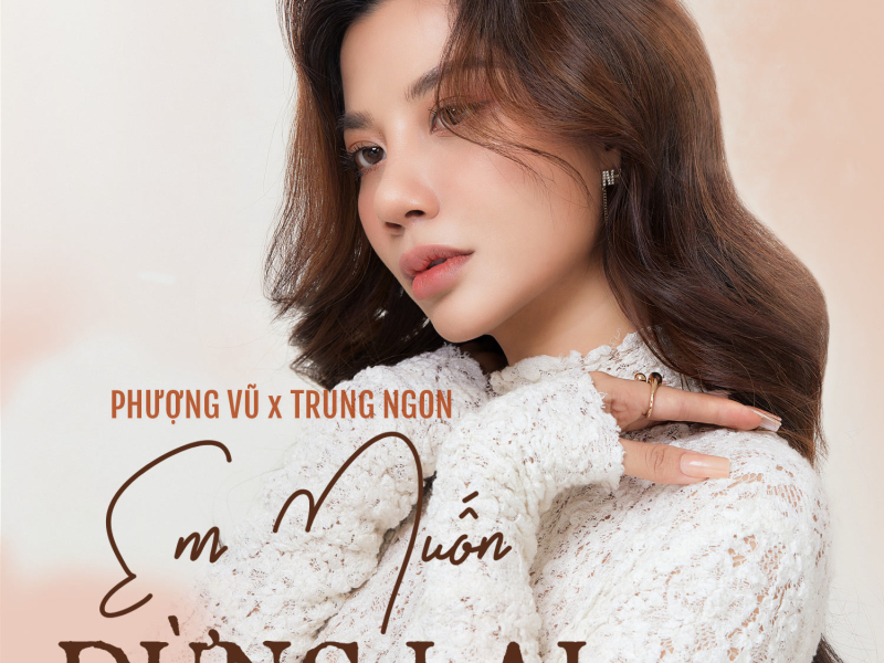 Em Muốn Dừng Lại (Single)