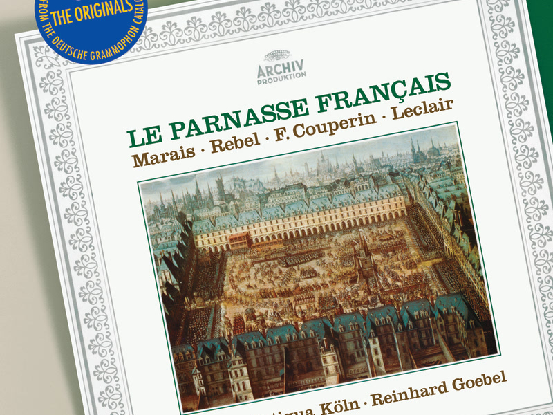 Le Parnasse Francais - Marais: La Sonnerie de Sainte-Genevìeve du Mont de Paris; Sonata à la Marésienne / Rebel: Tombeau de Monsieur de Lully / Couperin: Sonata 