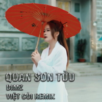 Quan Sơn Tửu (Việt Còi Remix) (Single)