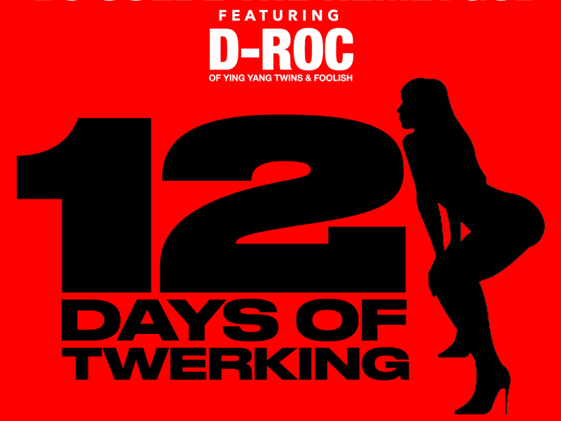 12 Days of Twerking (feat. D-Roc)