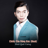 Chiếc Cầu Dâng Bác (Beat) (Single)