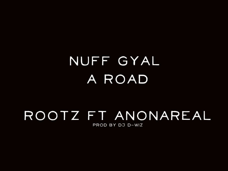 Nuff Gyal A Road (feat. Anonareal) (Single)