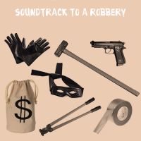 Soundtrack to a Robbery