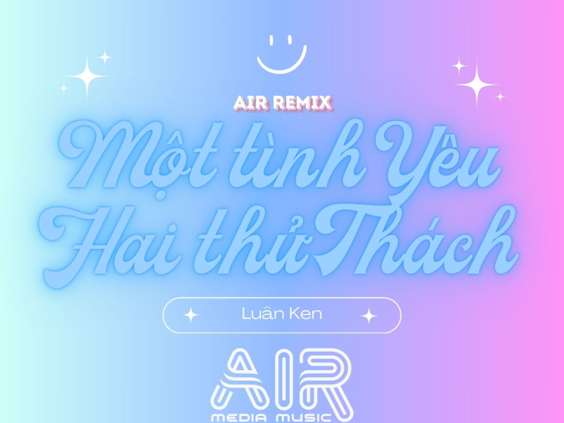 Một Tình Yêu Hai Thử Thách (Air Remix) (Single)