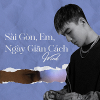 Sài Gòn, Em, Ngày Giãn Cách (Single)