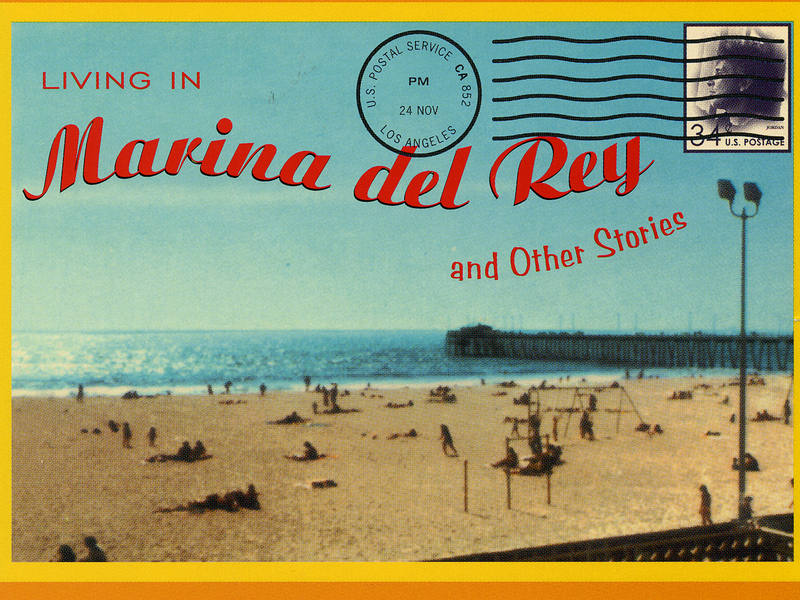 Living In Marina Del Rey & Other Stories