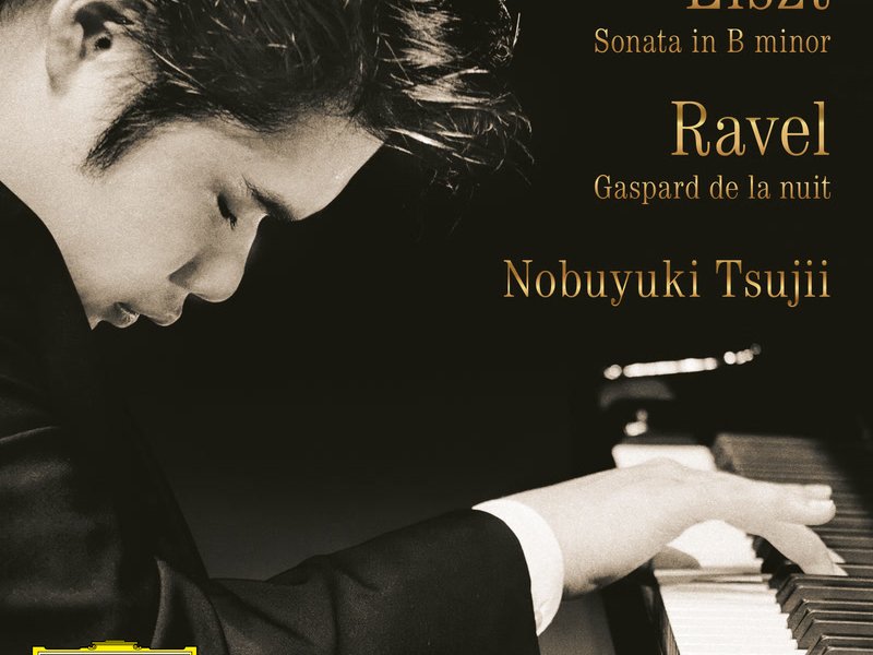 Liszt: Piano Sonata in B Minor, S. 178 / Ravel: Gaspard de la nuit, M. 55