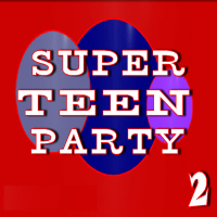 Super Teen Party, Vol. 2 (Special Edition)