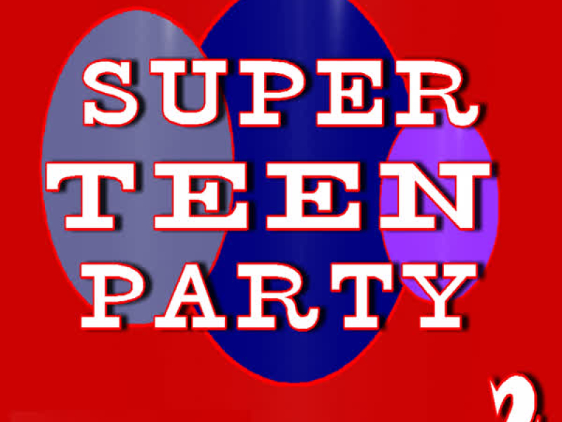 Super Teen Party, Vol. 2 (Special Edition)