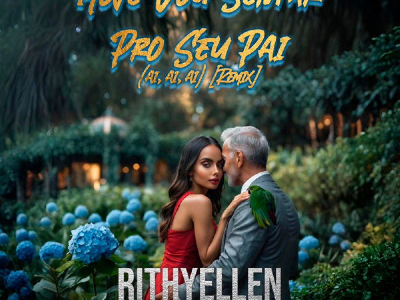 Hoje Vou Sentar Pro Seu Pai (Ai, Ai, Ai) (Remix) (Single)