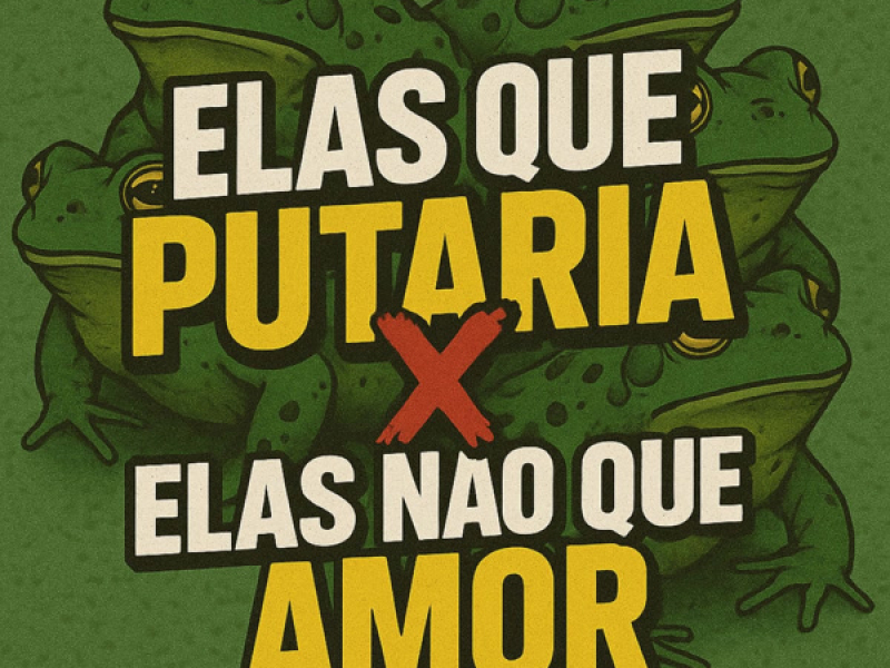 ELAS QUE PUTARIA X ELAS NÃO QUE AMOR (Single)