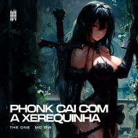 PHONK CAI COM A XEREQUINHA (EP)