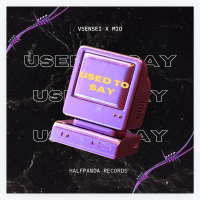 Used To Say (feat. MIO) (Single)