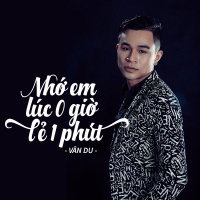 Nhớ Em Lúc 0 Giờ Lẻ Một Phút