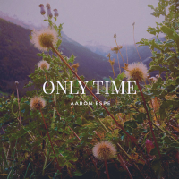 Only Time (Single)