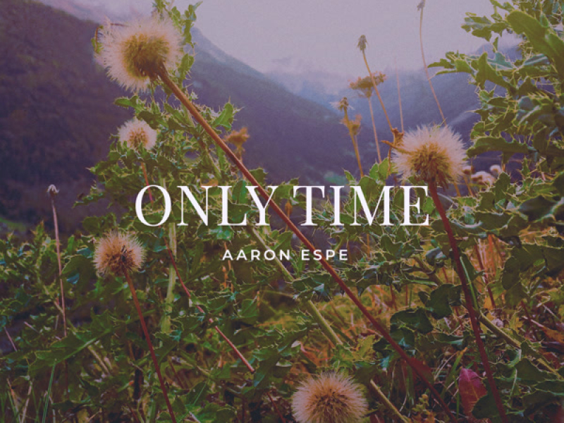 Only Time (Single)