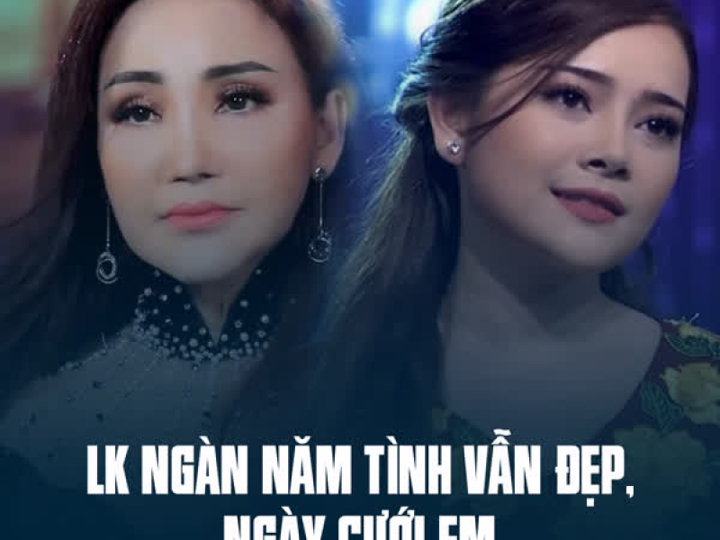 LK Ngàn Năm Tình Vẫn Đẹp, Ngày Cưới Em (Single)
