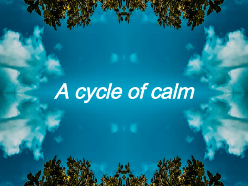 A Cycle of Calm