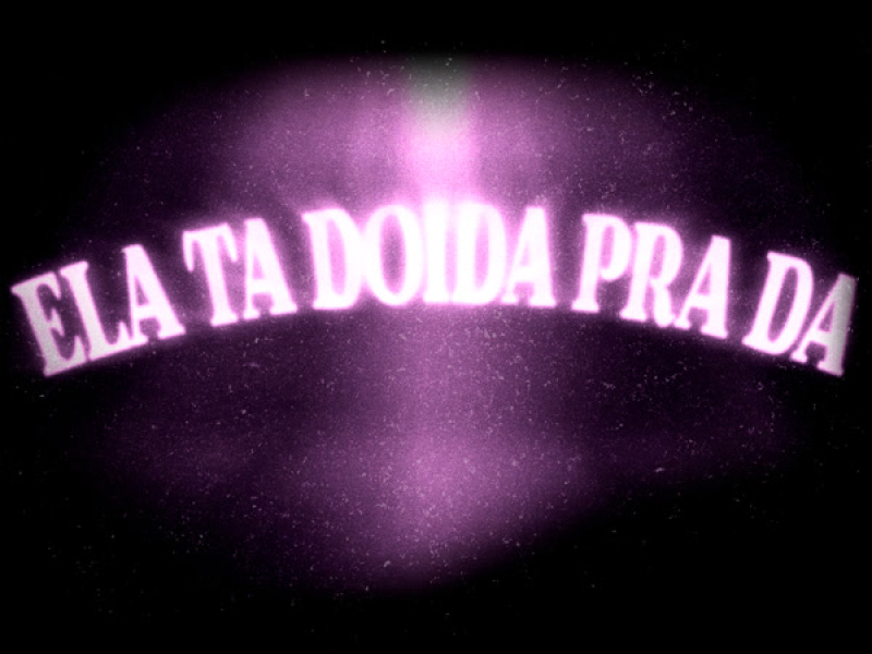 ELA TA DOIDA PRA DA (Single)