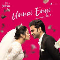 Unnai Engo (Lyrified) (Single)