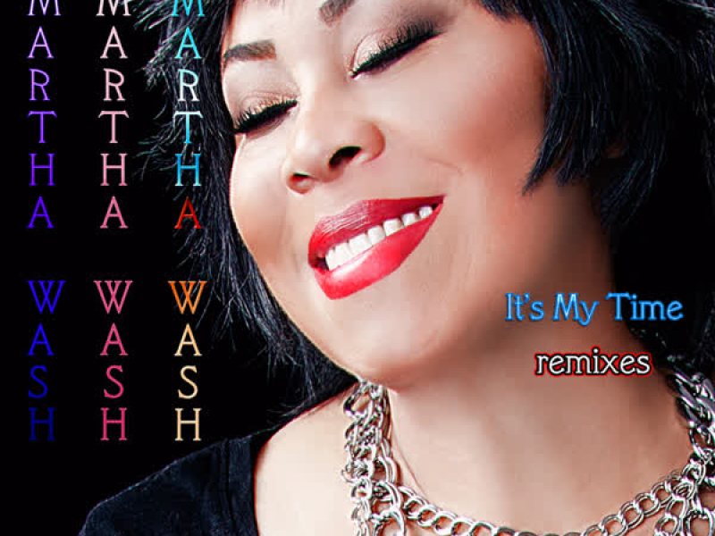 It's My Time Remixes by Martha Wash