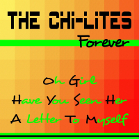 The Chi-Lites Forever
