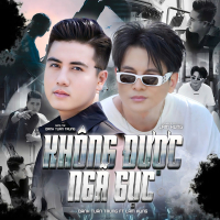 Không Được Ngã Gục (Single)